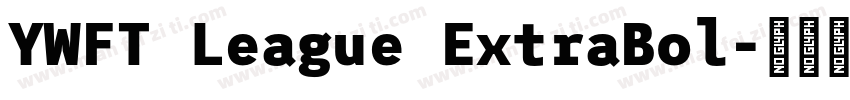 YWFT League ExtraBol字体转换